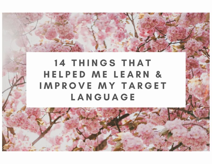 14 Things That Helped Me Learn & Improve My Target Language