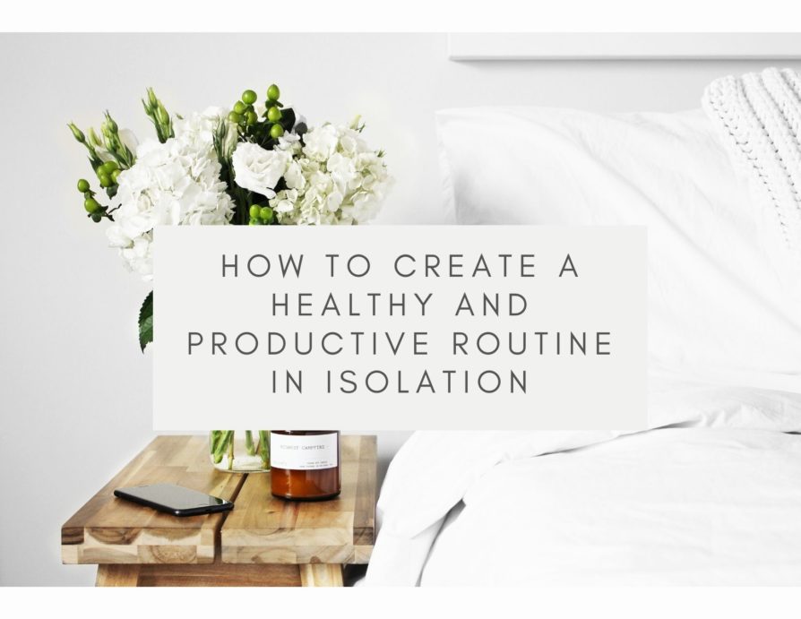 How To Create A Healthy And Productive Routine In Isolation