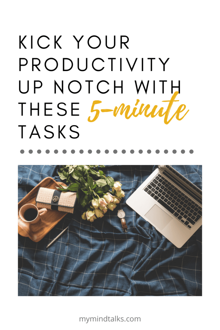 Kick Your Productivity Up Notch with These 5-Minute Tasks - My Mind Talks