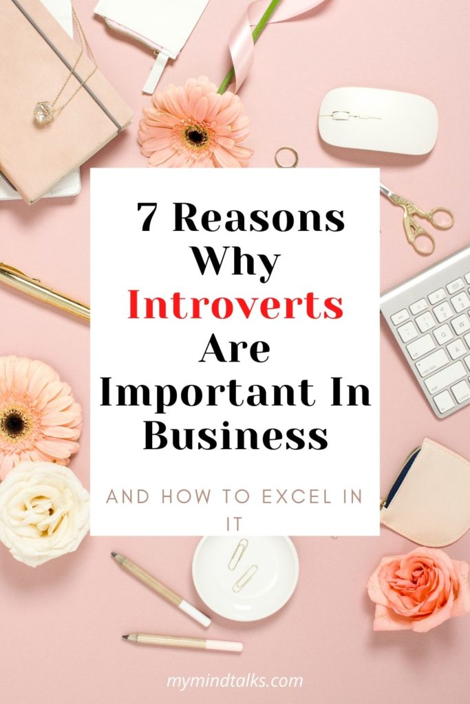 7 Reasons Why Introverts Are Important In Business And How To Excel In It 