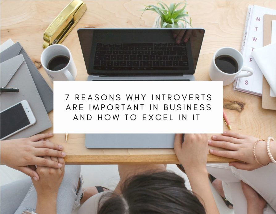 7 Reasons Why Introverts Are Important In Business And How To Excel In It