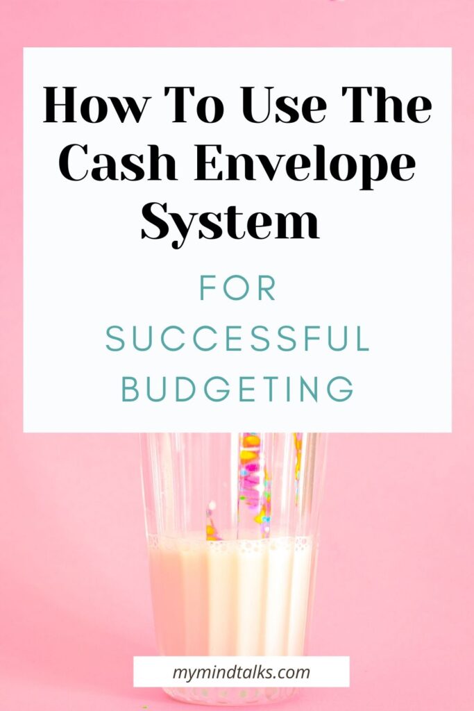 How To Use The Cash Envelope System For Successful Budgeting