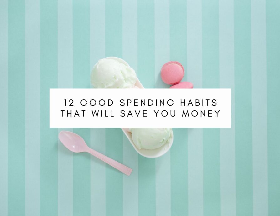 12 Good Spending Habits That Will Save You Money