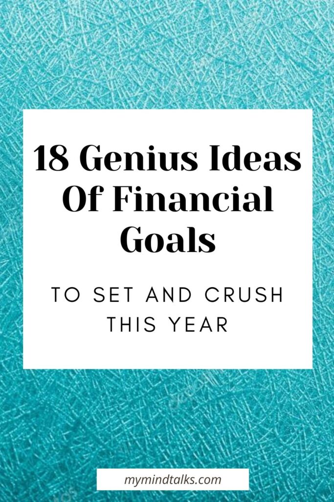 18 Genius Ideas Of Financial Goals To Set And Crush This Year