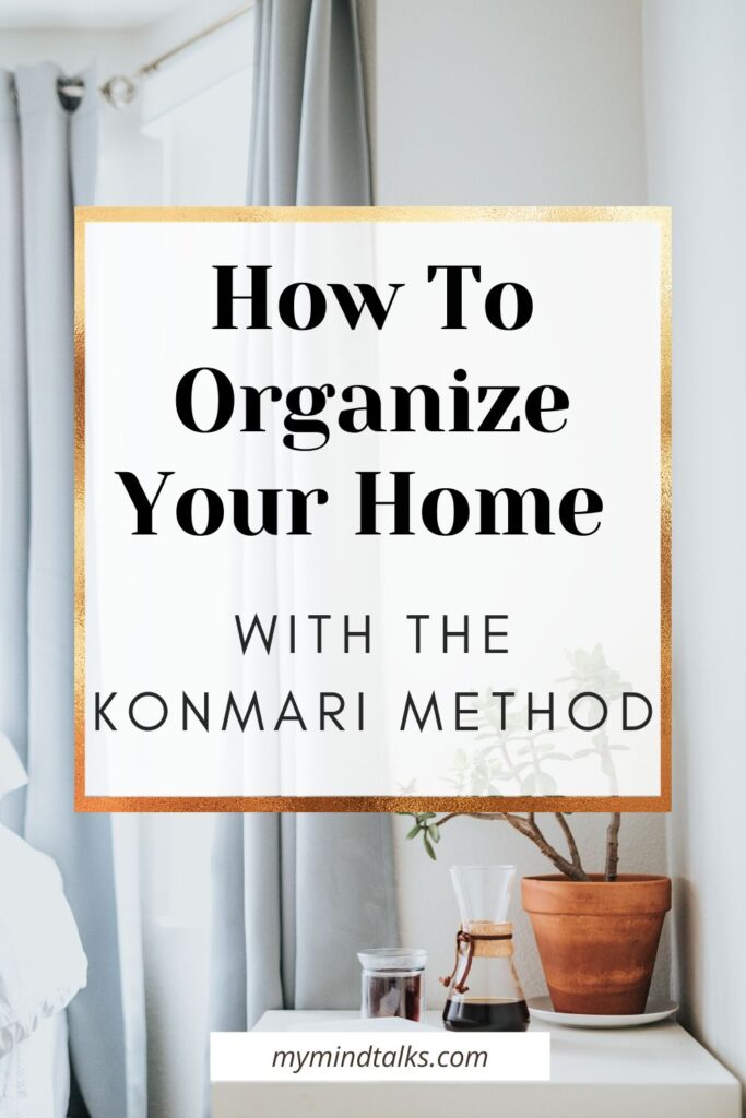 How To Organize Your Home With The KonMari Method