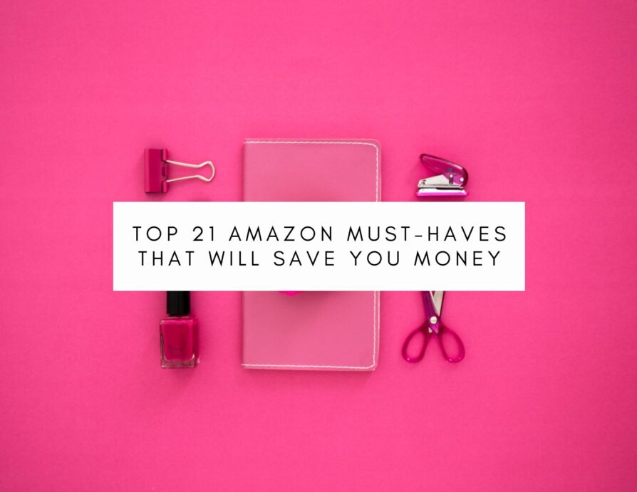Top 21 Amazon Must-Haves That Will Save You Money