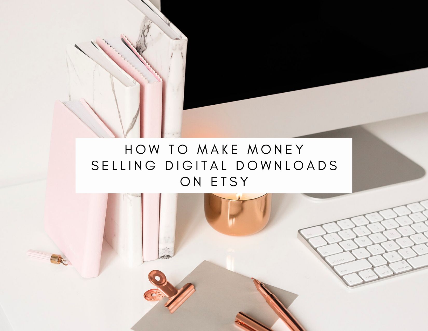 How To Make Money Selling Digital Downloads On Etsy